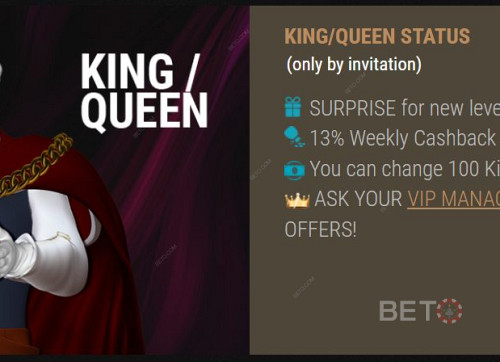 Get The King/Queen Status And Enjoy Exclusive Rewards